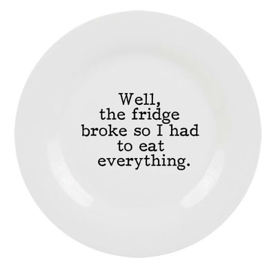 Well, The Fridge Broke So I Had to Eat Everything Plate