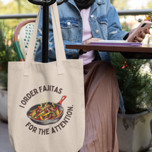 I Order Fajitas for the Attention Canvas Tote Bag