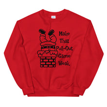 Make That Pull-Out Game Weak Unisex Sweatshirt with Black Imprint