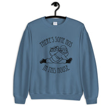There's Some Hos in This House Unisex Sweatshirt with Black Imprint