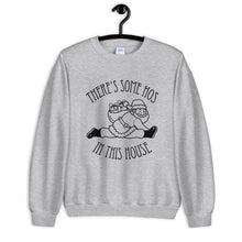 There's Some Hos in This House Unisex Sweatshirt with Black Imprint