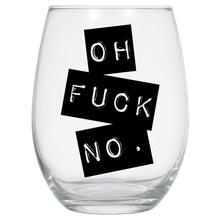 Oh F*ck No Wine Glass