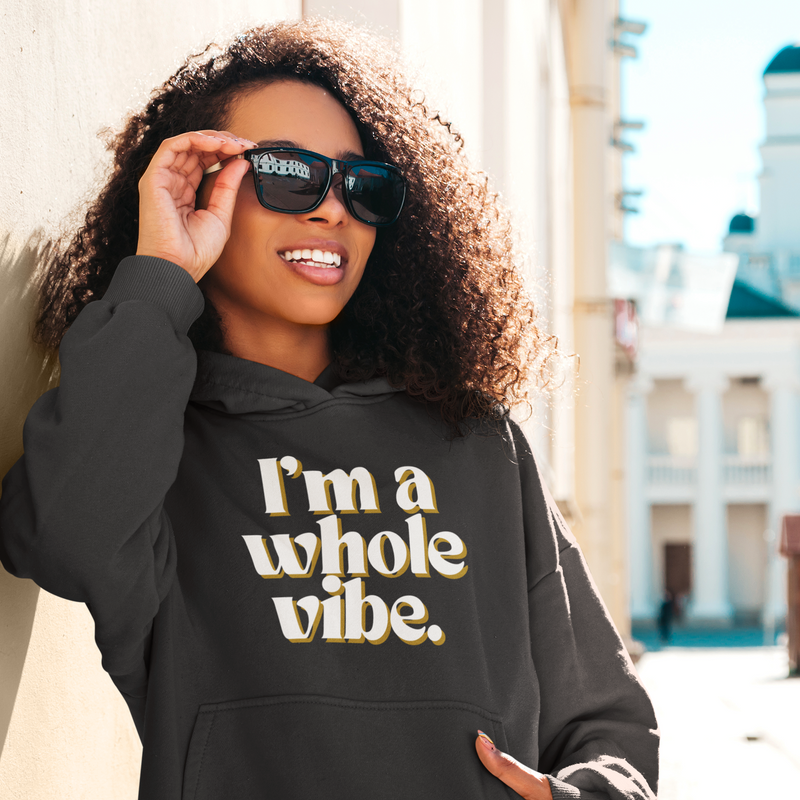 I m a Whole Vibe Unisex Hooded Sweatshirt
