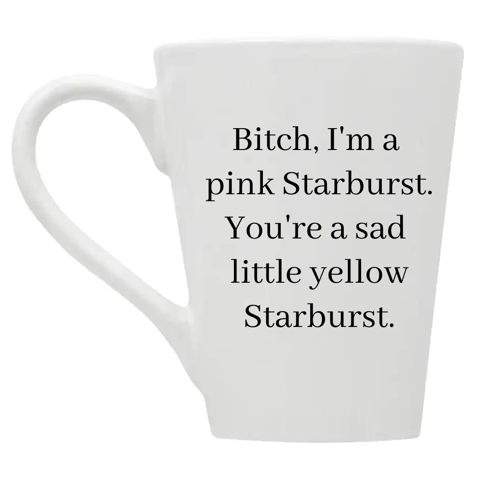 I'm a Pink Starburst, You're a Sad Little Yellow Starburst Mug