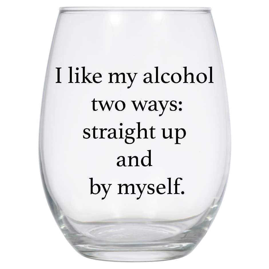 I Like My Alcohol Two Ways Wine Glass