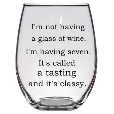 It's Called a Tasting and It's Classy Wine Glass