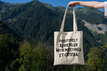Positively Bedeviled with Meetings Et Cetera Cotton Tote Bag