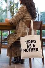 Tired as a Mother Cotton Tote Bag