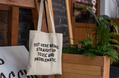 Straight Up Toxic and Problematic Canvas Tote Bag