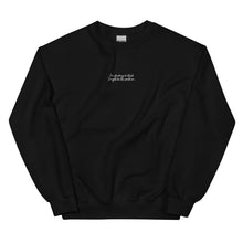 I'm Starting to Think I Might Be the Problem Embroidered Unisex Sweatshirt