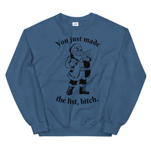 You Just Made The List Unisex Sweatshirt