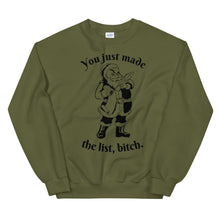 You Just Made The List Unisex Sweatshirt