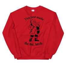 You Just Made The List Unisex Sweatshirt