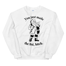 You Just Made The List Unisex Sweatshirt