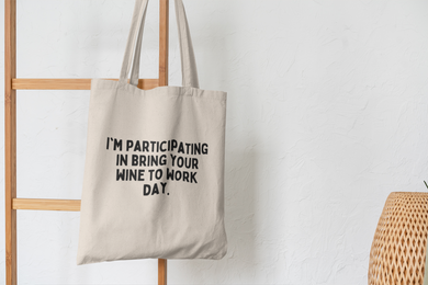 Bring Your Wine to Work Day Canvas Tote Bag